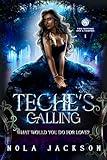 Teche's Calling: What would you do for love? (Two Witches and a Vampire Book 1)