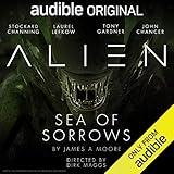 Alien: Sea of Sorrows: An Audible Original Drama