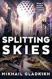 Splitting Skies: A Metaphysical Sci-fi Dystopia