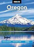 Moon Oregon: Coastal Getaways, Craft Beer & Wine, Hiking & Camping (Travel Guide)