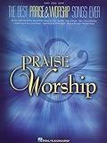 The Best Praise & Worship Songs Ever: Piano, Vocal, Guitar