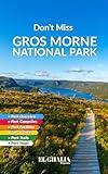 Don't Miss Gros Morne National Park: complete travel guide to Gros Morne National Park, Western Newfoundland, Canada (Canadian National Parks (Full-Color Travel Guides))