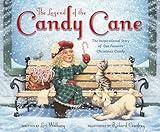 The Legend of the Candy Cane, Newly Illustrated Edition: The Inspirational Story of Our Favorite Christmas Candy