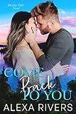 Come Back to You: A Second Chance Small Town Romantic Suspense (Destiny Falls Book 1)