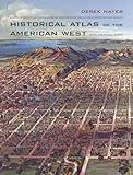 Historical Atlas of the American West: With Original Maps