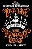 Long Live the Pumpkin Queen: Disney Tim Burton's The Nightmare Before Christmas (Disney Fiction)