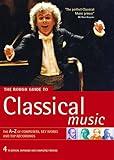 The Rough Guide To Classical Music (Rough Guide Music Reference) - 4th edition