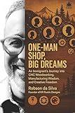 One Man Shop, Big Dreams: A Real Story of Starting a Business with No Capital, No Team, and No Excuses (From Dream to Legacy - A journey by Robson Da Silva – KR Series Book 1)