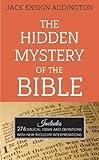 The Hidden Mystery of the Bible: Includes 276 Biblical Terms and Definitions with New Thought Interpretations