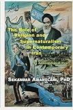 The Role of Religion and Supernaturalism in Contemporary Iran: An Anthropological View