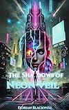 The Shadows of Neon Veil: A Cyberpunk Sci-Fi Thriller of Rebellion and Survival (The Neon Rebellion Book 1)