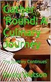 Gather ‘Round: A Culinary Journey : The Journey Continues