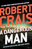 A Dangerous Man (An Elvis Cole and Joe Pike Novel)