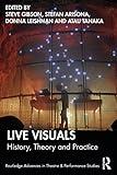 Live Visuals (Routledge Advances in Theatre & Performance Studies)