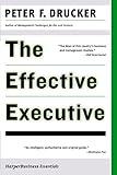 The Effective Executive: The Definitive Guide to Getting the Right Things Done (Harperbusiness Essentials)