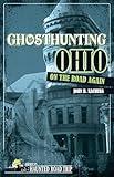 Ghosthunting Ohio: On the Road Again (America's Haunted Road Trip)