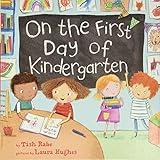 On the First Day of Kindergarten: A Rhyming Read-Aloud for Classroom Readiness and Back-to-School Fun