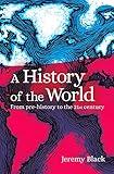 A History of the World: From Prehistory to the 21st Century