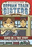 Nettie and Nellie Crook: Orphan Train Sisters (Based on a True Story)