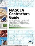 South Carolina-NASCLA Contractors Guide to Business, Law and Project Management, South Carolina Residential Builders, 8th Edition