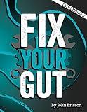 Fix Your Gut: The Definitive Guide to Digestive Disorders