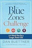 The Blue Zones Challenge: A 4-Week Plan for a Longer, Better Life