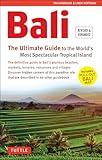 Bali: The Ultimate Guide: To the World's Most Spectacular Tropical Island (Includes Pull-Out Map) (Periplus Adventure Guides)