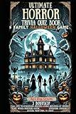 Ultimate Horror Trivia Quiz Book & Family Halloween Game: 666 Easy to Challenging Multiple-Choice Questions of Spooky Scary Movies Monsters Gothic ... Folklore & Legends from 1700s to Today