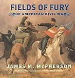 Fields of Fury: The American Civil War