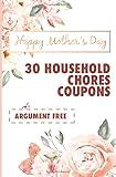 Happy mother's day 30 household chores coupons Argument free: Beautiful Customizable coupons to cut and distribute - unique moms gift - full interior ... - 30 coupons - Gift for moms, grandma, nana