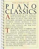 Library of Piano Classics | Collection of Famous Classical Piano Pieces | Piano Solo Sheet Music Book for Intermediate to Advanced Players | Timeless Repertoire Songbook