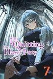 I'm Quitting the Hero's Party Vol. 7
