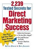 2,239 Tested Secrets For Direct Marketing Success : The Pros Tell You Their Time-Proven Secrets