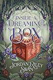 Inside a Dreaming Box: A Clean & Wholesome Sleeping Beauty Romance set in the Land of Oz (A Wholesome Romance in Oz Book 4)