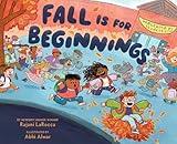 Fall Is for Beginnings: A Picture Book (Seasons are for Everything)
