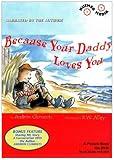 Because Your Daddy Loves You (Children's Picture Books on Video)