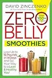 Zero Belly Smoothies: Lose up to 16 Pounds in 14 Days and Sip Your Way to A Lean & Healthy You!