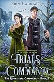Trials and Command: A Retelling of The Tinderbox and The Princess and the Pea (The Roumaterra Chronicles Book 5)