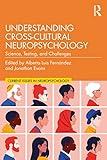 Understanding Cross-Cultural Neuropsychology: Science, Testing, and Challenges (Current Issues in Neuropsychology)