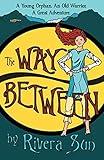 The Way Between (Ari Ara Series - In a world of war and warriors, one girl wages peace.)