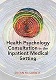 Health Psychology Consultation in the Inpatient Medical Setting