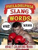 Philadelphia Slang Words: Unlocking the Vibrant Jargon, Unique Meanings, and Authentic Accents of Philadelphia, Fun Adult Coloring Book for your Next Travel to Philly. (American Street Language)