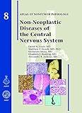 Non-Neoplastic Diseases of the Central Nervous System (Atlas of Nontumor Pathology, First Series Fascicle)