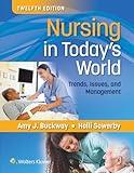 Nursing in Today's World: Trends, Issues, and Management