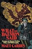 What the Daemon Said: Essays on Horror Fiction, Film, and Philosophy