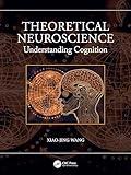 Theoretical Neuroscience: Understanding Cognition
