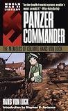 Panzer Commander: The Memoirs of Colonel Hans von Luck (World War II Library)