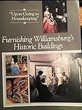 Furnishing Williamsburg's Historic Buildings (Williamsburg Decorative Arts Series)