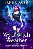 Wyld Witch Weather (Wyld Lands Academy Book 1)