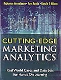 Cutting Edge Marketing Analytics: Real World Cases and Data Sets for Hands On Learning (FT Press Analytics)